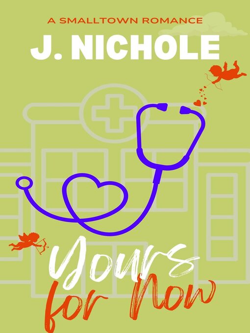 Title details for Yours for Now by J. Nichole - Available